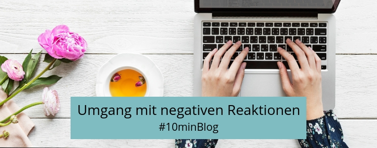 Umgang mit negativen Reaktionen, Kritik, Sachebene, Feedback, #10minBlog