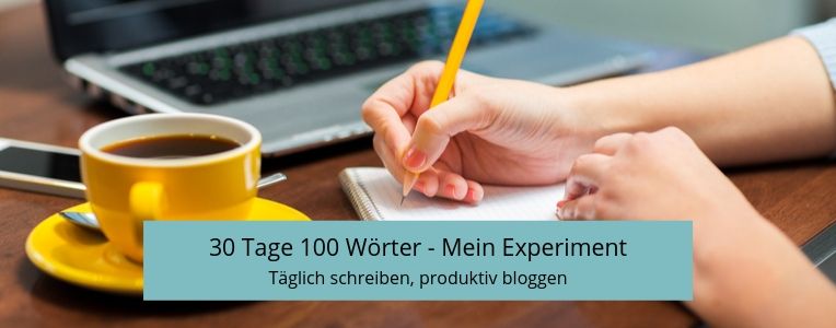 täglich schreiben, produktiv bloggen, Schreibroutine, 30 Tage 100 Wörter